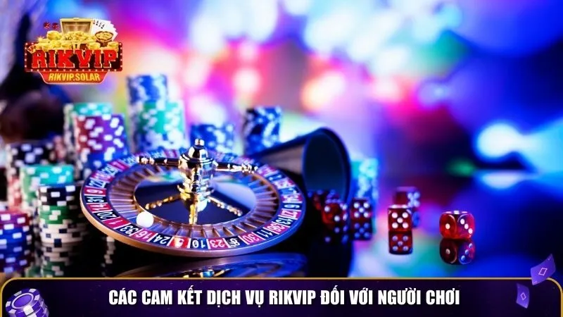 cam ket dich vu rikvip 3 Các cam kết dịch vụ Rikvip đối với người chơi