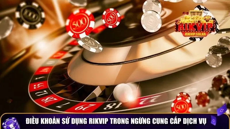dieu khoan su dung rikvip 3 Điều khoản sử dụng Rikvip trong ngừng cung cấp dịch vụ