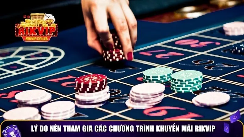 khuyen mai rikvip 2 Lý do nên tham gia các chương trình khuyến mãi Rikvip