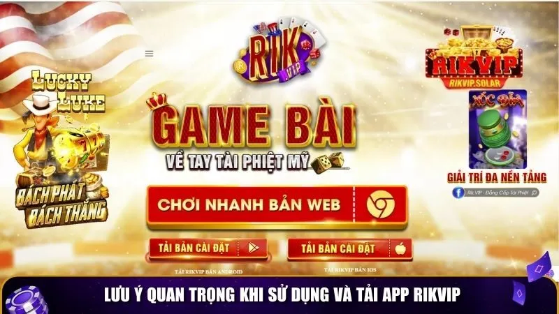 tai app rikvip 3 Lưu ý quan trọng khi sử dụng và tải app Rikvip