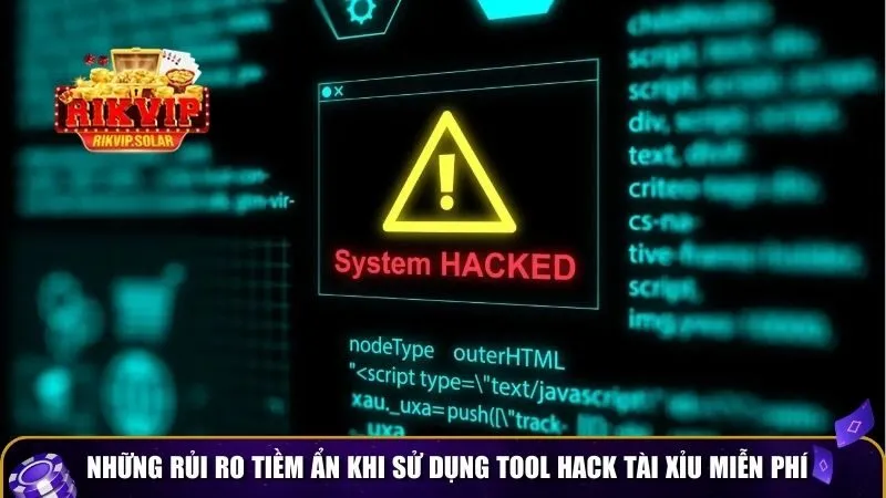tool hack tai xiu mien phi 2 Những rủi ro tiềm ẩn khi sử dụng tool hack tài xỉu miễn phí